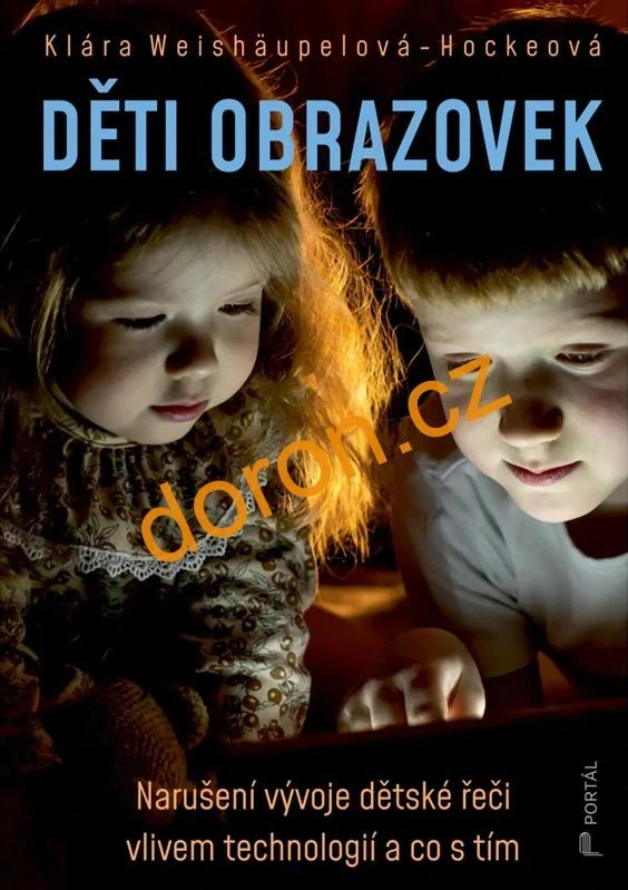 Děti obrazovek. Narušení vývoje dětské řeči vlivem technologií a co s tím