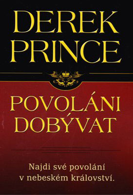 Povolání dobývat - Derek Prince