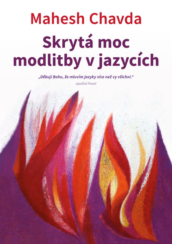 Skrytá moc modlitby v jazycích - Mahesh Chavda