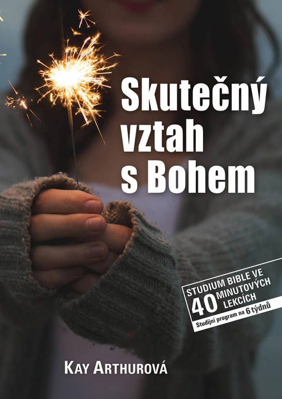 Skutečný vztah s Bohem -Kay Arthurová