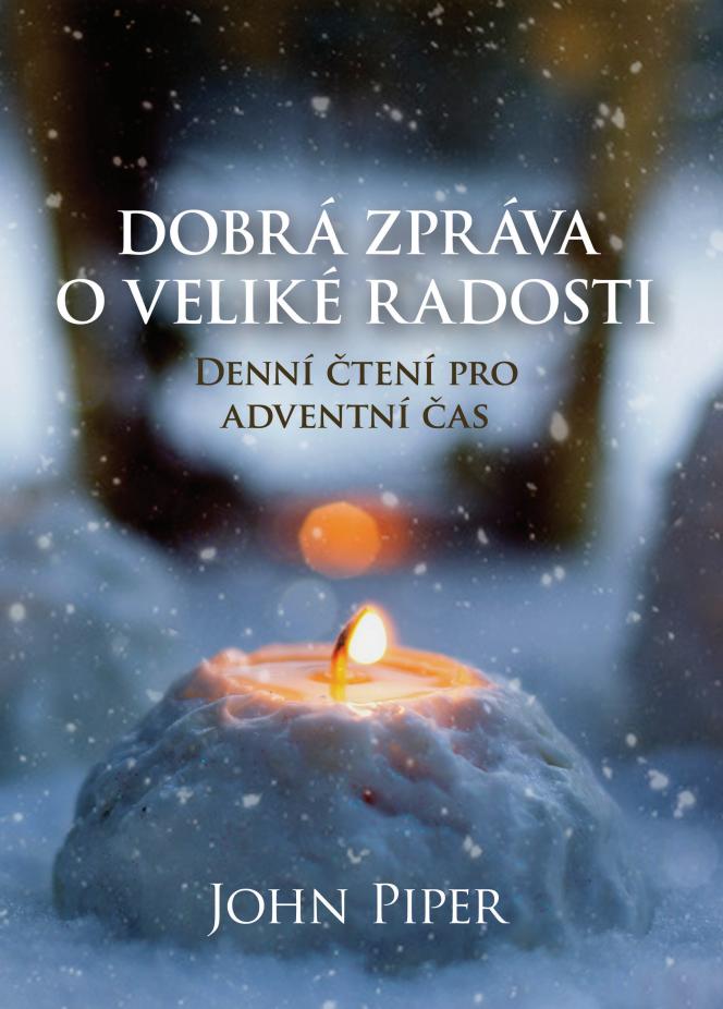 Dobrá zpráva o veliké radosti -John Piper