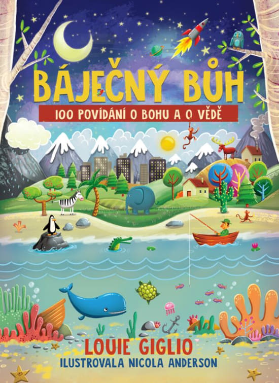 Báječný Bůh 100 povídání o Bohu a o vědě - Loulie Giglio