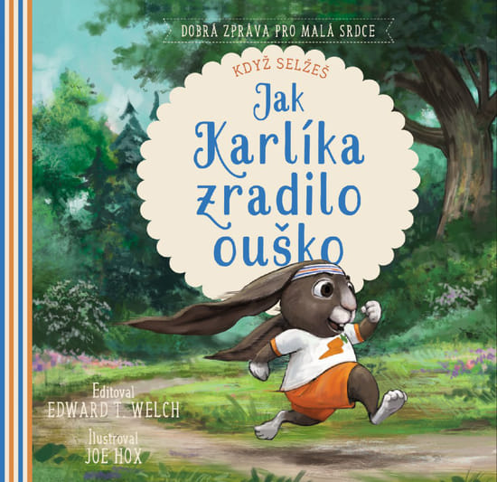 Jak Karlíka zradilo ouško - Edward T. Welch