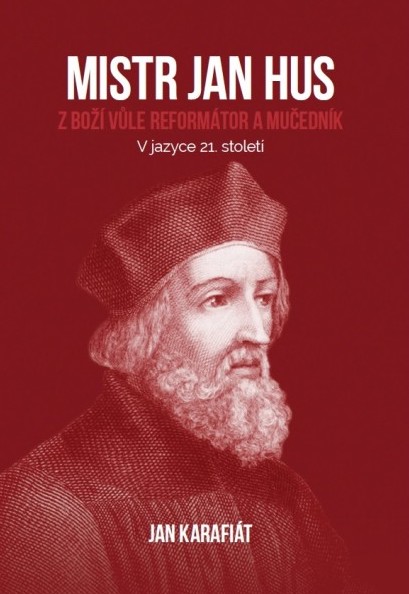 Jan Karafiát - Mistr Jan Hus