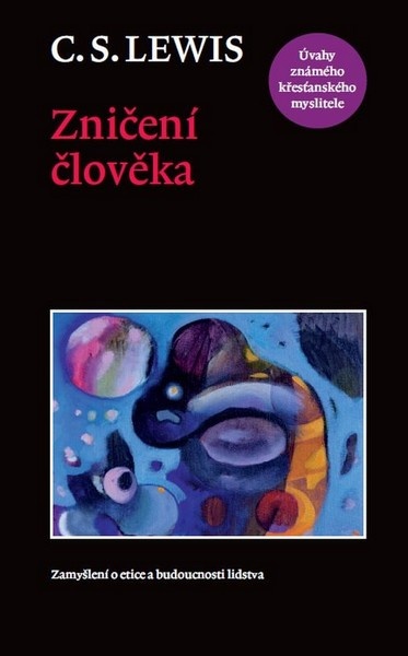 Lewis C.S. - Zničení člověka