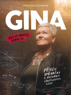 GINA – Než se vrátíš, dovol mi… Příběh zpěvačky a autorky křesťanských písní