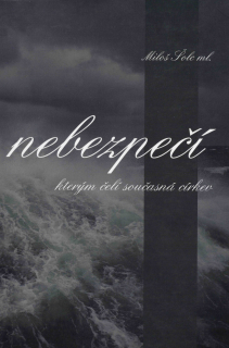 Nebezpečí, kterým čelí současná církev -  Miloš Šolc ml.