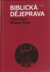 Biblická dějeprava - Viktor Hájek, Miloslav Hájek