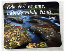 Podložky pod myš - Kdo věří ve mne...