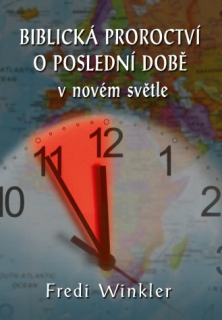 Biblická proroctví o poslední době v novém světle Fredi Winkler