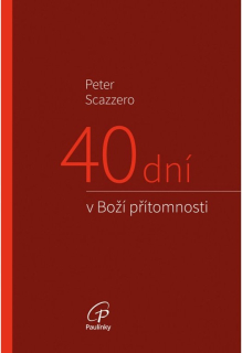 40 dní v Boží přítomnosti -  Peter Scazzero