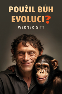 POUŽIL BŮH EVOLUCI?  -  Werner Gitt