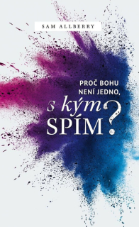 Proč Bohu není jedno, s kým spím? - Sam Allberry