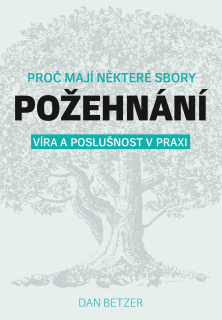 Proč mají některé sbory požehnání - Víra a poslušnost v praxi
