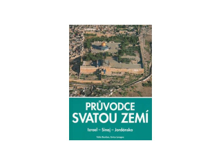 Průvodce Svatou zemí - Izrael - Sinaj - Jordánsko