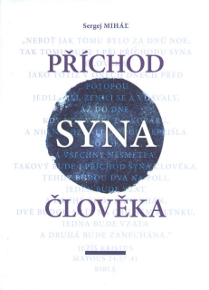 Příchod Syna člověka - Sergej Mihá¾