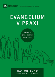 Ray Ortlund  - Evangelium v praxi