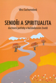 Senioři a spiritualita-  Věra Suchomelová