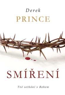 Smíření Tvé setkání s Bohem - Derek Prince