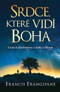 Srdce, které vidí Boha  - Francis Frangipane
