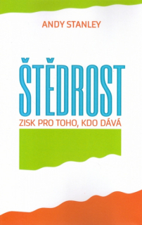 Štědrost Zisk pro toho, kdo dává - Andy Stanley