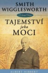Tajemství Jeho moci Smith Wigglesworth