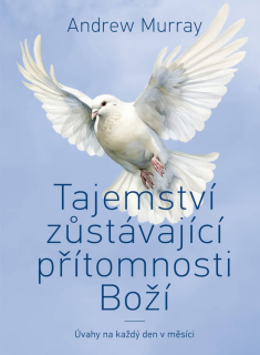 Tajemství zůstavající přítomnosti  -   Boží Úvahy na každý den v měsíci  -   Andrew Murray