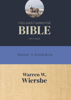 Výkladový komentář Bible, Matouš–2. Korintským Warren W. Wiersbe