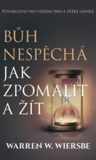 Warren W. Wiersbe -  Bůh nespěchá