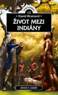 Brian H. Cosby   -  Život mezi indiány: David Brainerd