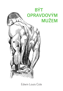 Být opravdovým mužem -  Edwin Louis Cole