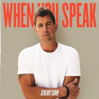 Camp, Jeremy - When You Speak