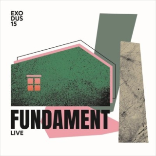 CD - Exodus15 - Fundament Live