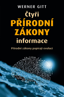 ČTYŘI PŘÍRODNÍ ZÁKONY INFORMACE –  Werner Gitt