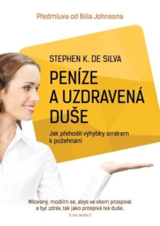 De Silva Stephen K. - Peníze a uzdravená duše