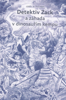 Detektiv Zack a záhada v dinosauřím kempu - Jerry D. Thomas