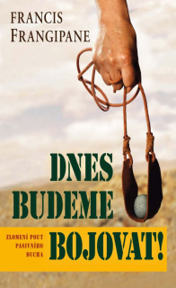 Dnes budeme bojovat! -Francis Frangipane