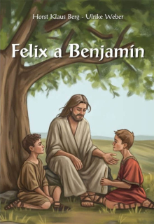 Felix a Benjamín  -   Horst Klaus Berg, Ulrike Weber