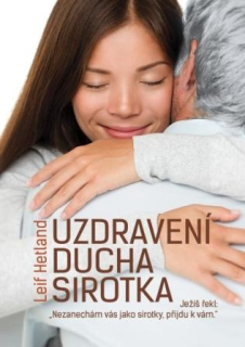 Hetland Leif - Uzdravení ducha sirotka