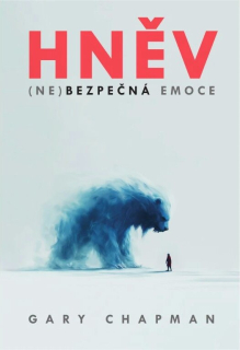 Hněv (Ne)bezpečná emoce   -  Gary Chapman