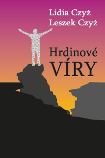 Hrdinové víry -  Lidia Czy¿, Leszek Czy¿