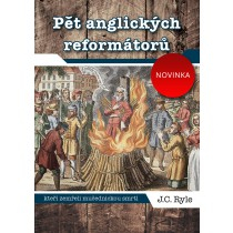 J.C. Ryle-Pět anglických reformátorů