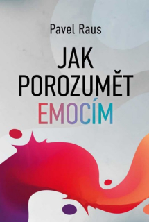 Jak porozumět emocím -  Pavel Raus