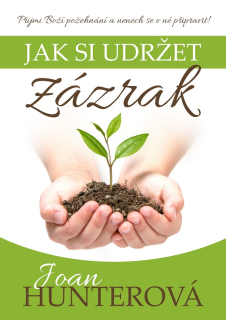 Jak si udržet zázrak - Joan Hunterová