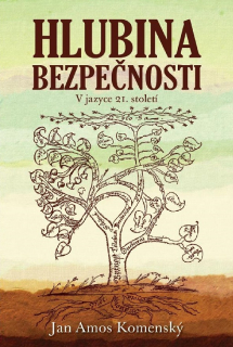 Jan Amos Komenský -Hlubina bezpečnosti - v jazyce 21. století