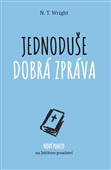 Jednoduše dobrá zpráva - N. T. Wright