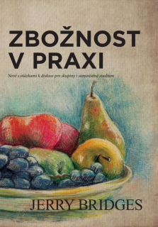 Jerry Bridges - Zbožnost v praxi