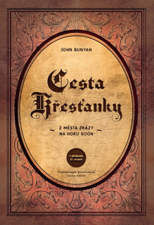 John Bunyan Cesta - Křesťanky z města zkázy na horu Sion