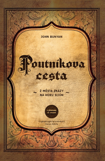 John Bunyan- Poutníkova cesta z města zkázy na horu Sion