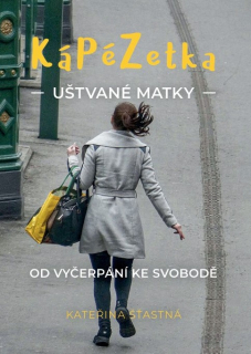Kápézetka uštvané matky  -  Kateřina Šťastná